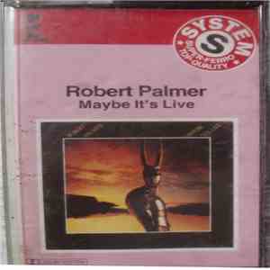 Robert Palmer - Maybe It's Live FLAC
