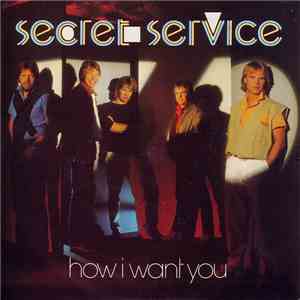 Secret Service - How I Want You FLAC