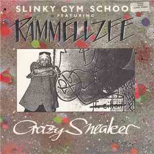 Slinky Gym School Featuring Rammellzee - Crazy Sneaker FLAC