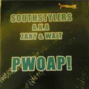 Southstylers A.K.A Zany & Walt - Pwoap! FLAC
