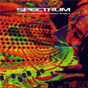 Spectrum  - Highs, Lows And Heavenly Blows FLAC