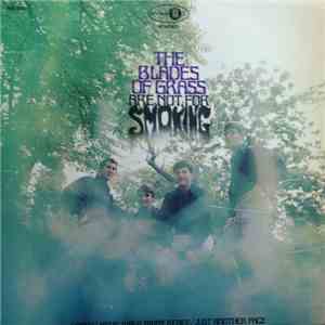 The Blades Of Grass - The Blades Of Grass Are Not For Smoking FLAC