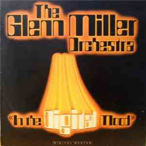 The Glenn Miller Orchestra - In The Digital Mood FLAC