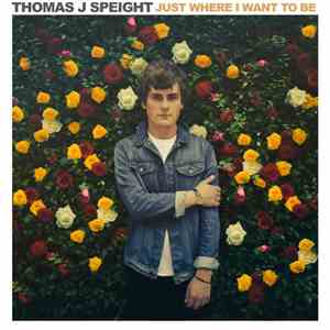 Thomas J Speight - Just Where I Want To Be FLAC