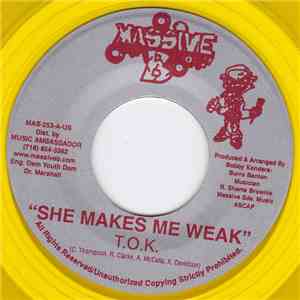 T.O.K. - She Makes Me Weak FLAC