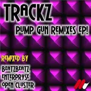 Trackz - Pump Gun Remixes EP FLAC