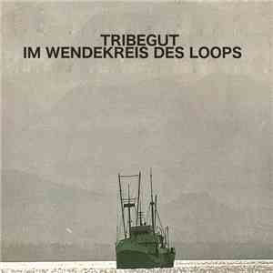 TribeGut - Im Wendekreis Des Loops FLAC