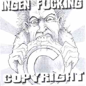 Various - Ingen Fucking Copyright FLAC