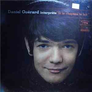 Daniel Guérard - Interprète Si Le Chapeau Te Fait FLAC