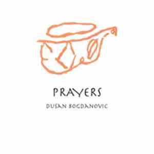 Dusan Bogdanovic - Prayers FLAC
