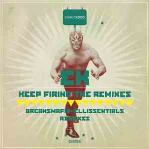 EK - Keep Firing (The Remixes) FLAC