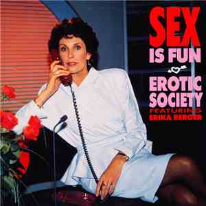 Erotic Society Featuring Erika Berger - Sex Is Fun FLAC