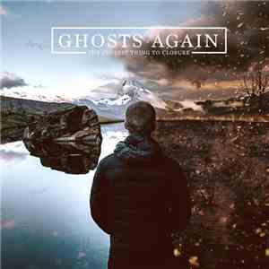Ghosts Again - The Closest Thing To Closure FLAC