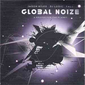 Global Noize By Jason Miles, DJ Logic, Falu - A Prayer For The Planet FLAC