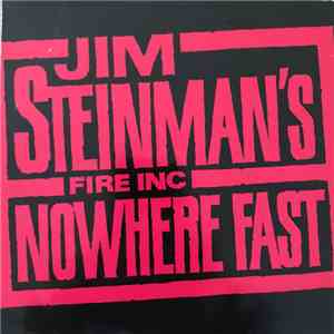 Jim Steinman's Fire Inc. - Nowhere Fast FLAC