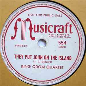 King Odom Quartet - They Put John On The Island / I'm Livin' Humble FLAC