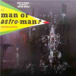 Man Or Astro-Man? - Is It... Man Or Astro-Man? FLAC
