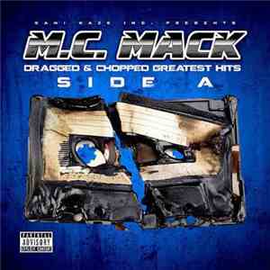 M.C. Mack - Dragged & Chopped Greatest Hits: Side A FLAC