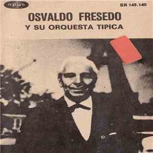 Osvaldo Fresedo Y Su Orquesta Típica - Osvaldo Fresedo Y Su Orquesta Típica FLAC