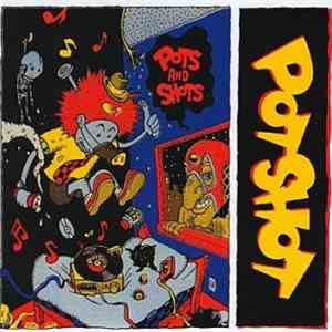 Potshot - Pots And Shots FLAC