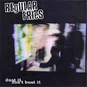 Regular Fries - Dust It, Don't Bust It FLAC