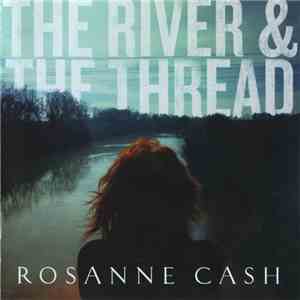 Rosanne Cash - The River & The Thread FLAC