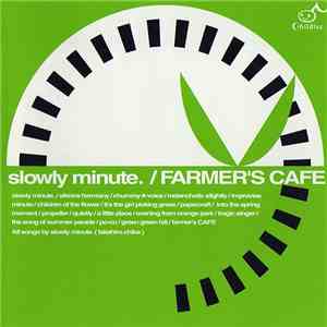 Slowly Minute - Farmer's Cafe FLAC