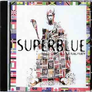Superblue - Flag Party FLAC