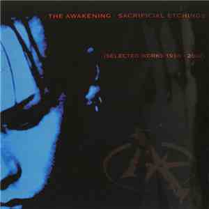The Awakening - Sacrificial Etchings (Selected Works 1996 - 2002) FLAC