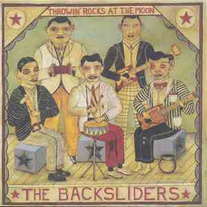 The Backsliders  - Throwin' Rocks At The Moon FLAC