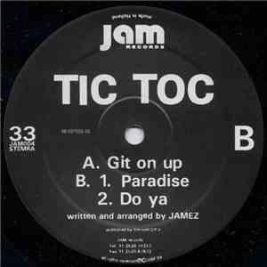 Tic Toc - Git On Up / Paradise / Do Ya FLAC