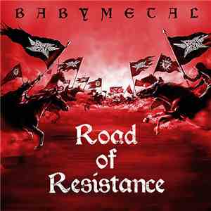 Babymetal - Road Of Resistance FLAC