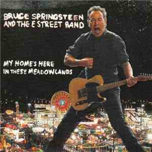 Bruce Springsteen And The E Street Band - My Home's Here In These Meadowlands FLAC