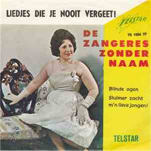 De Zangeres Zonder Naam - Blinde Ogen / Sluimer Zacht M'n Lieve Jongen! FLAC
