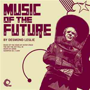 Desmond Leslie - Music Of The Future FLAC