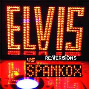 Elvis Vs Spankox - Re:Versions FLAC
