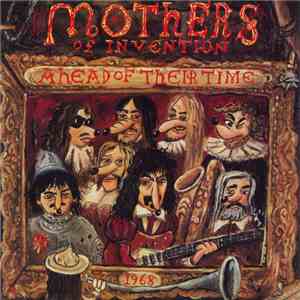 Frank Zappa, The Mothers Of Invention - Ahead Of Their Time FLAC