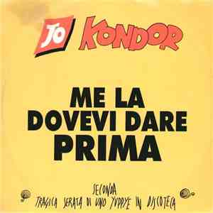 Jo Kondor - Me La Dovevi Dare Prima FLAC