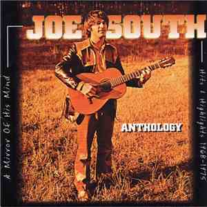 Joe South - Anthology (A Mirror Of His Mind: Hits And Highlights 1968-1975) FLAC