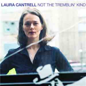 Laura Cantrell - Not The Tremblin' Kind FLAC
