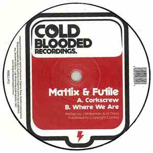 Mattix & Futile - Corkscrew / Where We Are FLAC
