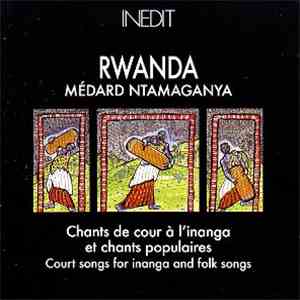 Médard Ntamaganya - Rwanda: Court Songs For Inanga And Folk Songs FLAC