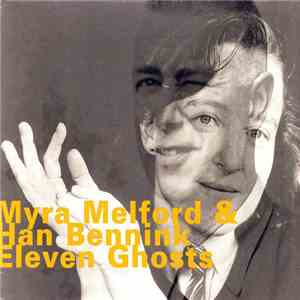 Myra Melford & Han Bennink - Eleven Ghosts FLAC