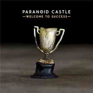 Paranoid Castle - Welcome To Success FLAC