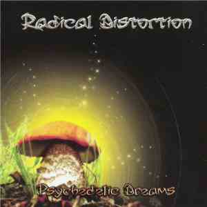 Radical Distortion - Psychedelic Dreams FLAC