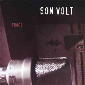 Son Volt - Trace FLAC