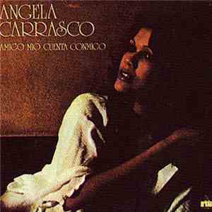 Angela Carrasco - Amigo Mío Cuenta Conmigo FLAC