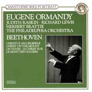 Beethoven - The Philadelphia Orchestra, Eugene Ormandy, Judith Raskin, Richard Lewis , Herbert Beattie, The Temple University Choirs, Robert E. Paige - Christ On The Mount Of Olives FLAC