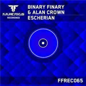 Binary Finary & Alan Crown - Escherian FLAC