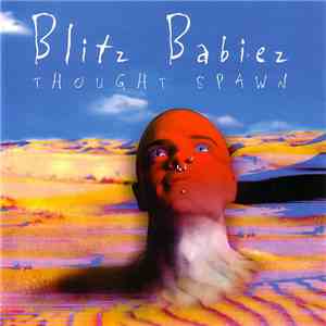 Blitz Babiez - Thought Spawn FLAC